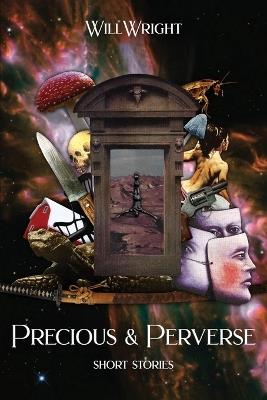 Precious & Perverse - Will Wright - cover