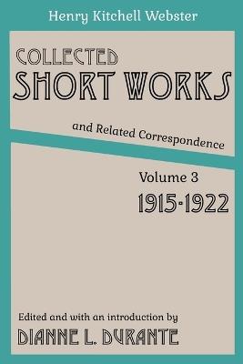 Collected Short Works and Related Correspondence Vol. 3: 1915-1922 - Henry Kitchell Webster,Dianne L Durante - cover