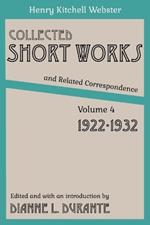 Collected Short Works and Related Correspondence Vol. 4: 1922-1932