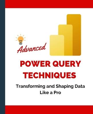 Advanced Power Query Techniques: Transforming and Shaping Data Like a Pro - Kiet Huynh - cover