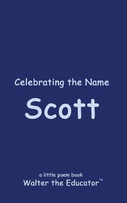 Celebrating the Name Scott - Walter the Educator - cover