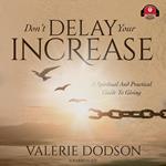Don’t Delay Your Increase