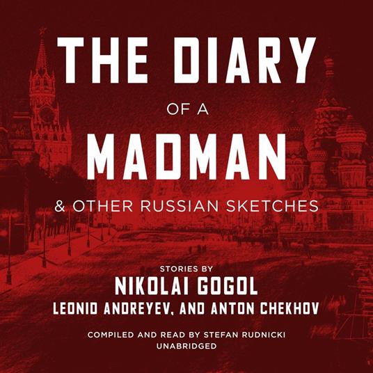 The Diary of a Madman, and Other Russian Sketches