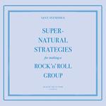 Supernatural Strategies for Making a Rock ’n’ Roll Group