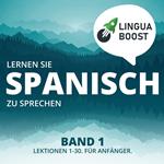 Lernen Sie Spanisch zu sprechen. Band 1.