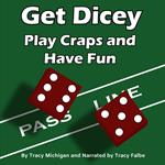 Get Dicey: Play Craps and Have Fun