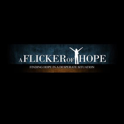 Flicker Of Hope, A - How to Turn a Flicker of Hope into the Flame of Accomplishment