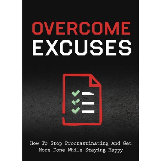 Overcome Excuses and Crush Procrastination as an Entrepreneur