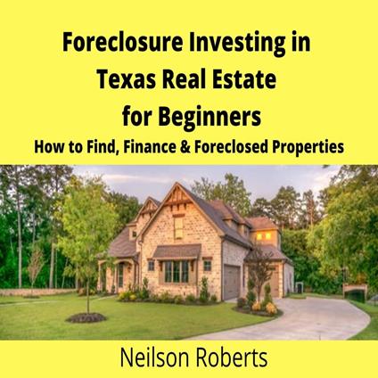 Foreclosure Investing in Texas Real Estate for Beginners