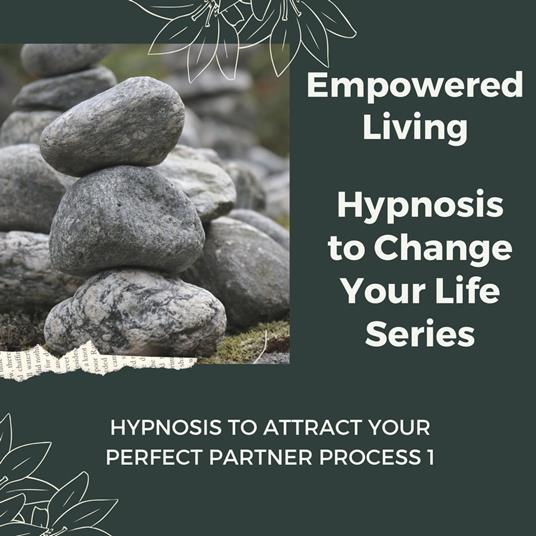 Hypnosis to Attract your Perfect Partner Vol. 1