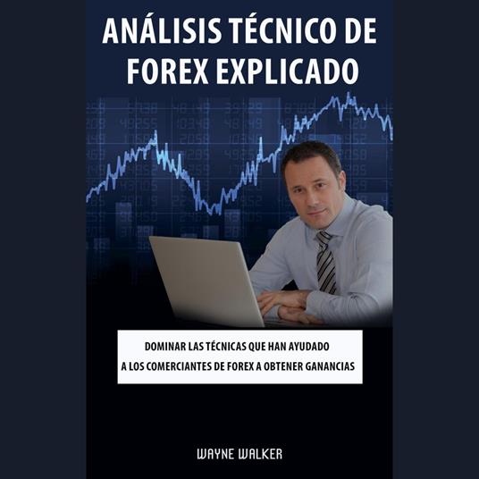 Análisis Técnico de Forex Explicado