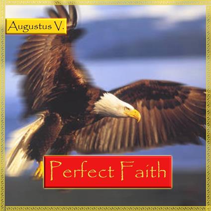 Perfect Faith: What is it?