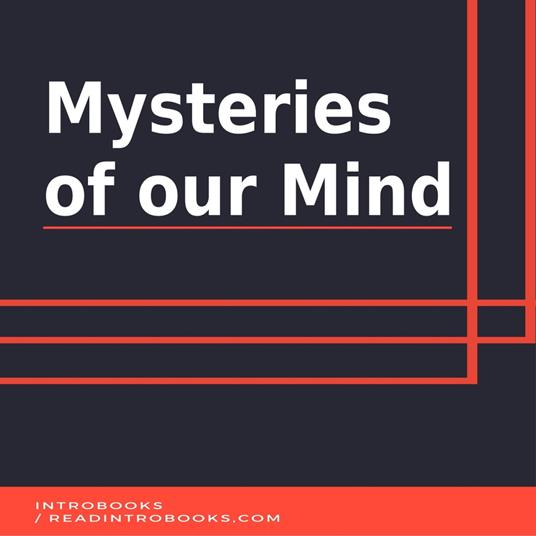 Mysteries of our Mind