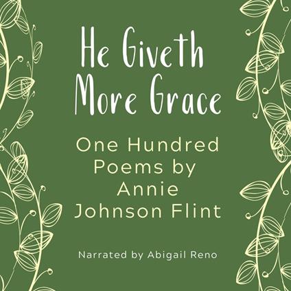 He Giveth More Grace - One Hundred Poems by Annie Johnson Flint