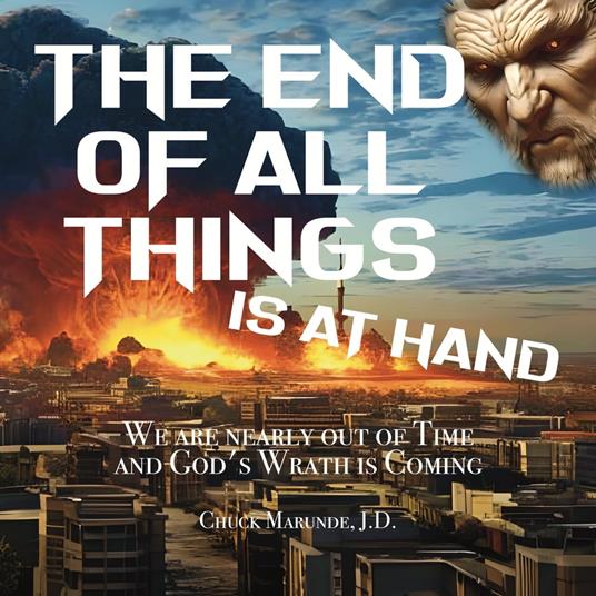 End of All Things is at Hand, The