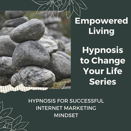 Hypnosis for Successful Internet Marketing Mindset