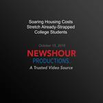 Soaring Housing Costs Stretch Already-Strapped College Students