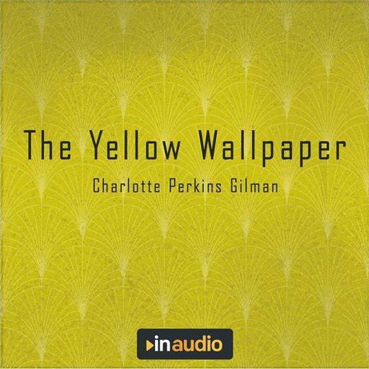 Yellow Wallpaper, The