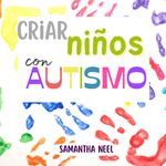 Criar niños con Autismo