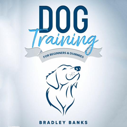 Dog Training for Beginners & Dummies