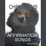 Christians Affirmation Songs