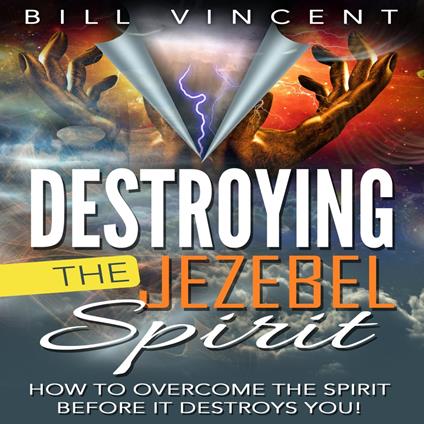 Destroying the Jezebel Spirit