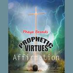 PROPHETIC VIRTUES AFFIRMATIONS