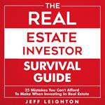 Real Estate Investor Survival Guide, The