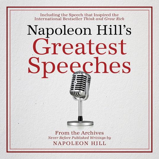 Napoleon Hill's Greatest Speeches