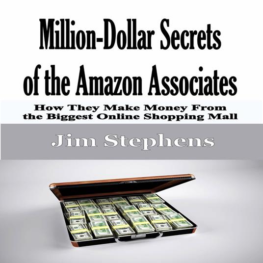 Million-Dollar Secrets of the Amazon Associates