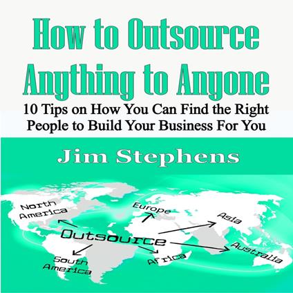 How to Outsource Anything to Anyone