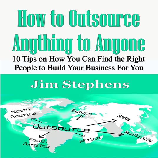 How to Outsource Anything to Anyone