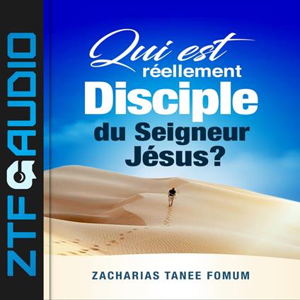 Qui Est Réellement Disciple du Seigneur Jesus ?