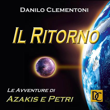 Il Ritorno - Le avventure di Azakis e Petri