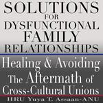 Solutions for Dysfunctional Family Relationships