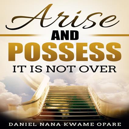 Arise and Possess