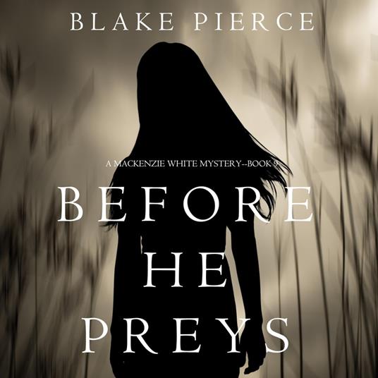 Before He Preys (A Mackenzie White Mystery–Book 9)