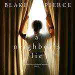 A Neighbor’s Lie (A Chloe Fine Psychological Suspense Mystery—Book 2)