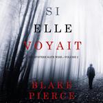 Si elle voyait (Un mystère Kate Wise—Volume 2)