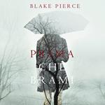 Prima Che Brami (Un Mistero di Mackenzie White—Libro 3)