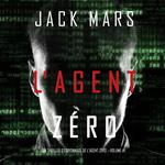 L'Agent Zéro (Un Thriller d’Espionnage de L'Agent Zéro —Volume #1)