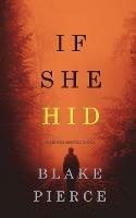 If She Hid (A Kate Wise Mystery-Book 4) - Blake Pierce - cover