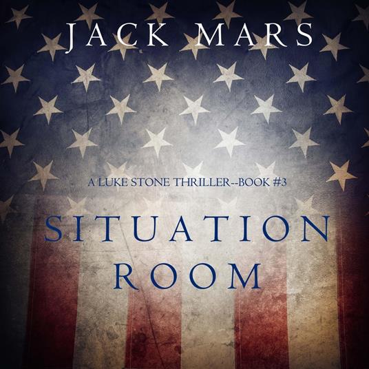 Situation Room (A Luke Stone Thriller—Book #3)