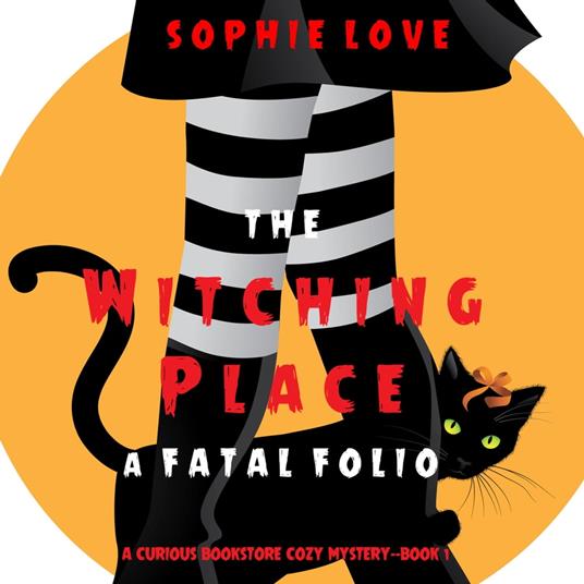 The Witching Place: A Fatal Folio (A Curious Bookstore Cozy Mystery—Book 1)