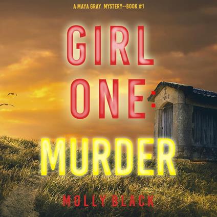 Girl One: Murder (A Maya Gray FBI Suspense Thriller—Book 1)