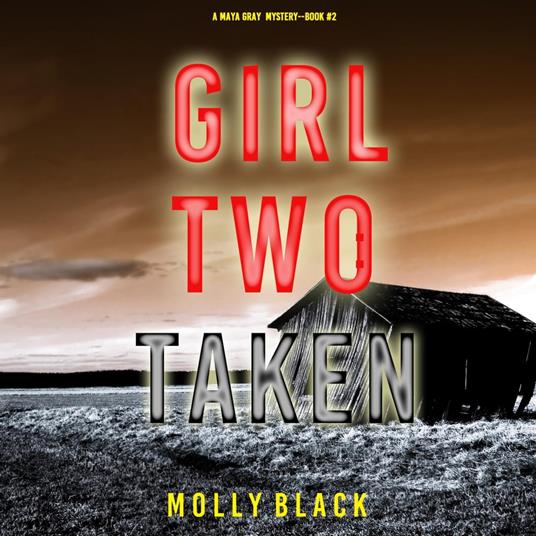 Girl Two: Taken (A Maya Gray FBI Suspense Thriller—Book 2)