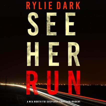 See Her Run (A Mia North FBI Suspense Thriller—Book 1)