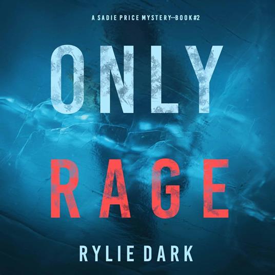 Only Rage (A Sadie Price FBI Suspense Thriller—Book 2)