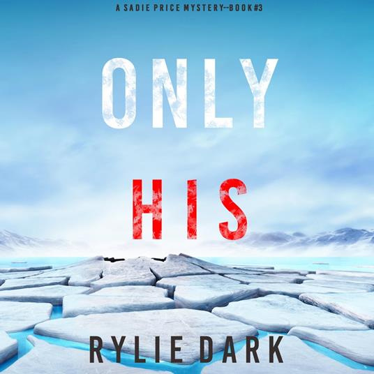 Only His (A Sadie Price FBI Suspense Thriller—Book 3)