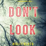 Don’t Look (A Taylor Sage FBI Suspense Thriller—Book 1)